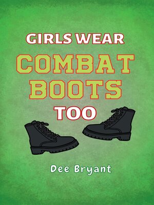 cover image of Girls Wear Combat Boots Too